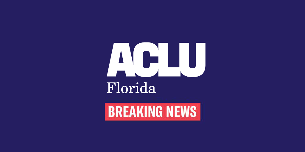 ACLU of Florida Breaking News