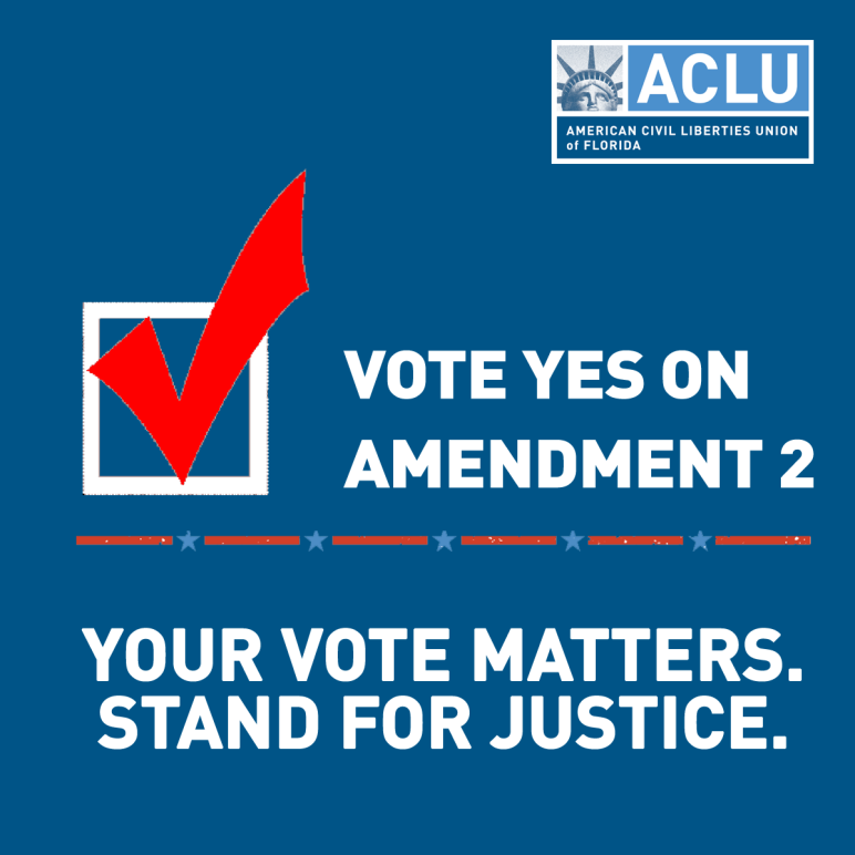 ACLU Of Florida Recommends Voting YES On Amendment 2 | ACLU Of Florida ...