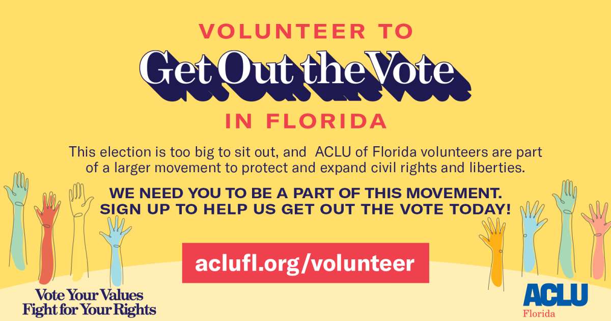 Volunteer to Get Out the Vote in Florida! ACLU of Florida We defend